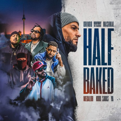 Half Baked ft. Kool Savas, Conway the Machine, Megaloh, YA & Mashkal cover art
