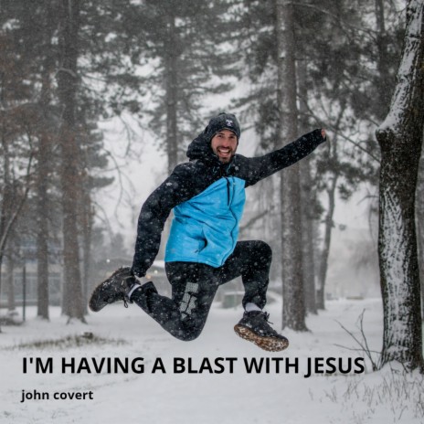 I'm Having a Blast with Jesus cover art