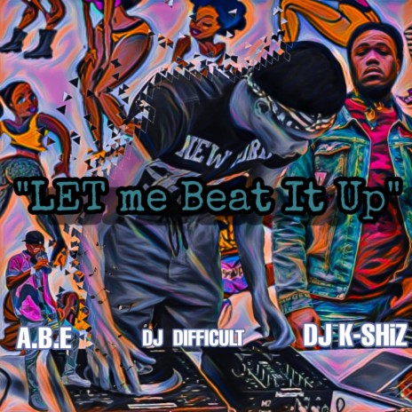 Let Me Beat It (feat. A.B.E & DJ Difficult) cover art