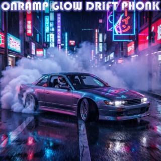 ONRAMP GLOW DRIFT PHONK