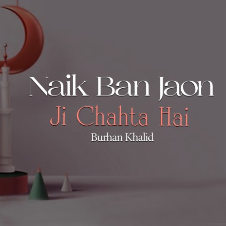 Naik Ban Jaon Ji Chahta Hai cover art