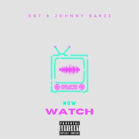 Now Watch ft. Johnny Barzs cover art