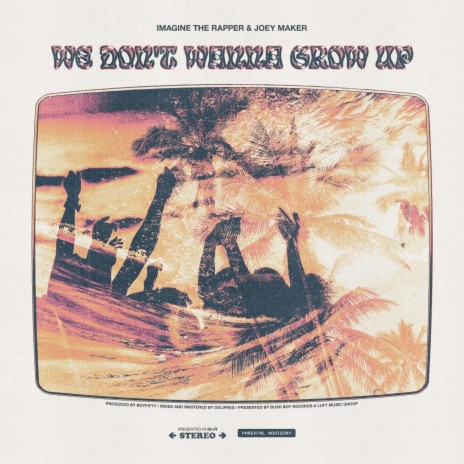 We Don't Wanna Grow Up ft. Joey Maker cover art