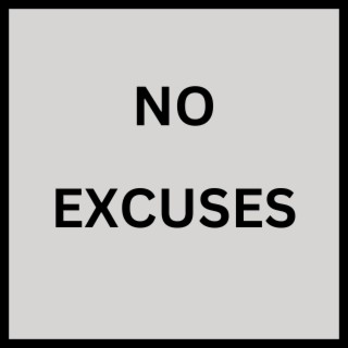 No Excuses