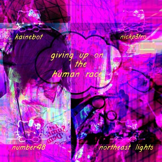 giving up on the human race ft. Kainebot & Number48 cover art