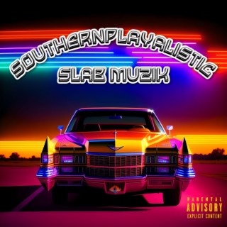 SouthernPlayalisticSlabMuzik Blvd. Edition