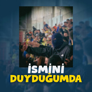 İsmini Duyduğumda