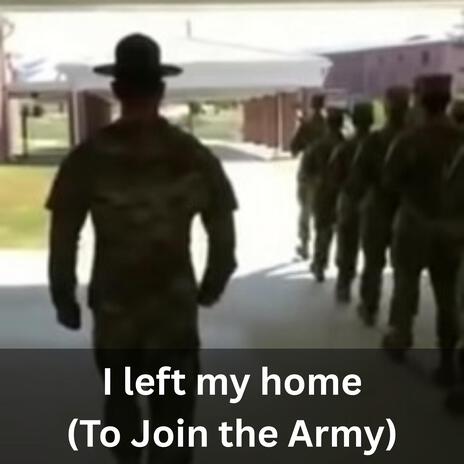 I left my home (To Join the Army) cover art
