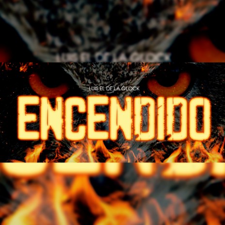 Encendido ft. Luis el de la Glock cover art