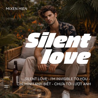 Silent Love - Yêu Trong Lặng Thinh