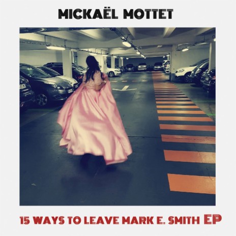 15 Ways to Leave Mark E Smith (Single Version)