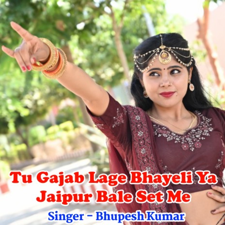 Tu Gajab Lage Bhayeli Ya Jaipur Bale Set Me cover art
