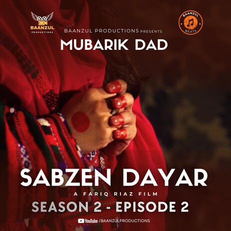 Sabzen Dayar (Mubarik Dad) Baanzul Beats S01 EP2