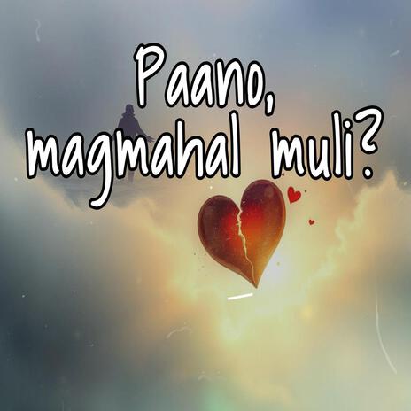 Paano Magmahal Muli cover art