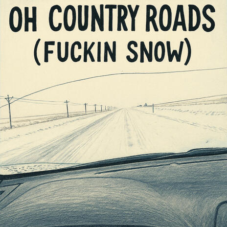 Oh country roads (fuckin snow) cover art