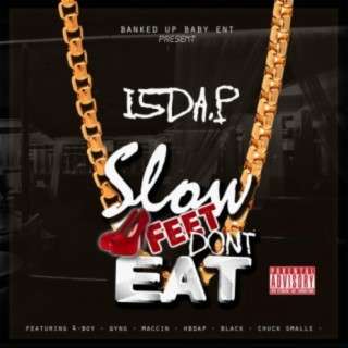 Slow Feet Don't Eat