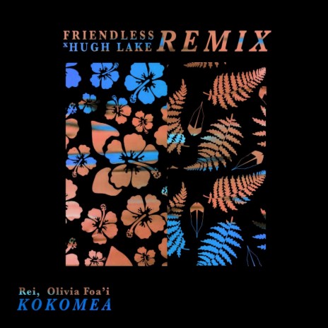 Kokomea (Friendless, Hugh Lake Remix) ft. Olivia Foa'i cover art
