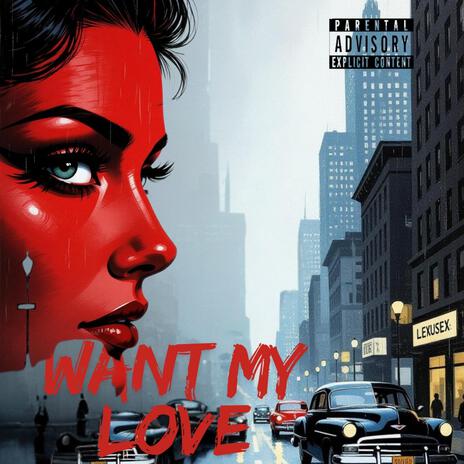 Want My Love cover art