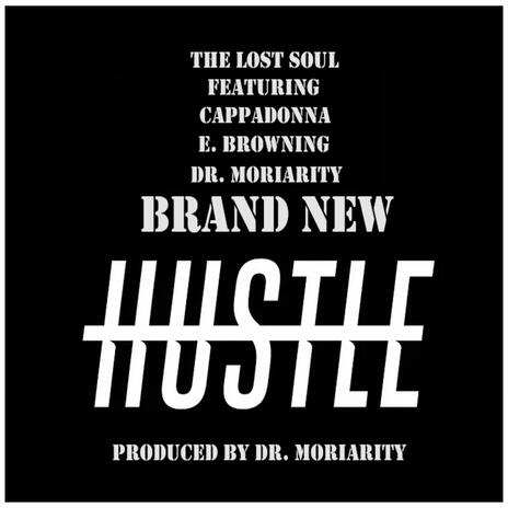 Brand New Hustle ft. Cappadonna, E Browning & DR. Moriarity