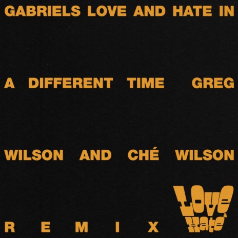 Love and Hate in a Different Time (Greg Wilson & Ché Wilson Original Extended Mix) cover art