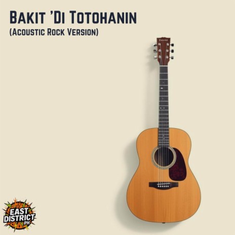Bakit 'Di Totohanin (Acoustic Rock Version) cover art