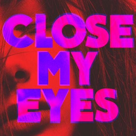 Close My Eyes cover art