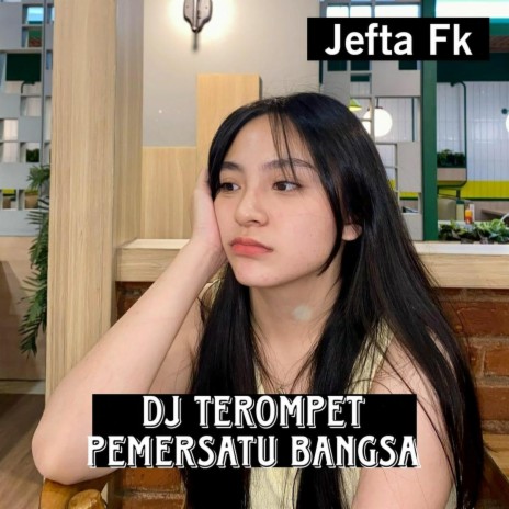 Dj Terompet Pemersatu Bangsa ft. DJ DABEL