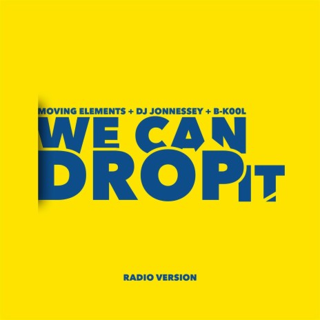 We Can Drop It (Radio Version) ft. DJ Jonnessey & B-Kool cover art
