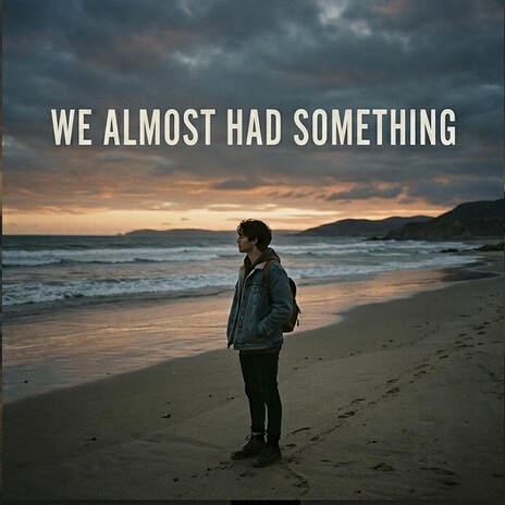 We Almost Had Something cover art