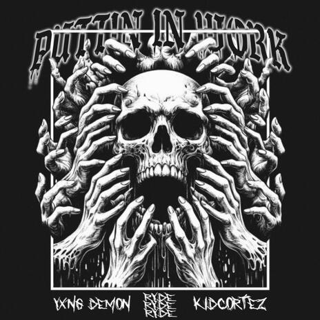 PUTTIN IN WORK ft. KidCortez & Yxng Demon cover art