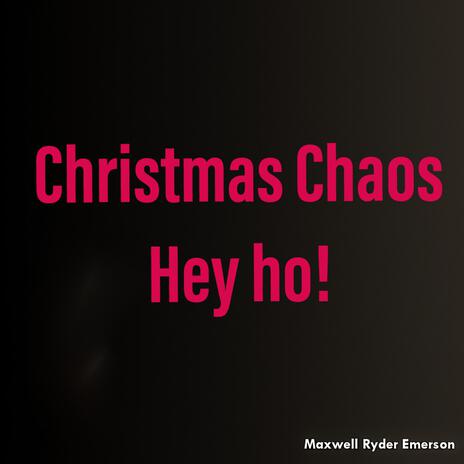 Christmas Chaos Hey ho! cover art