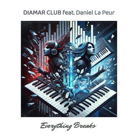 Everything Breaks (Single Edit) ft. Daniel La Peur