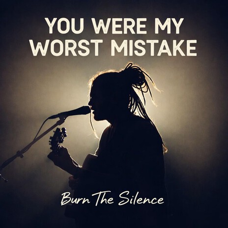 You Were My Worst Mistake