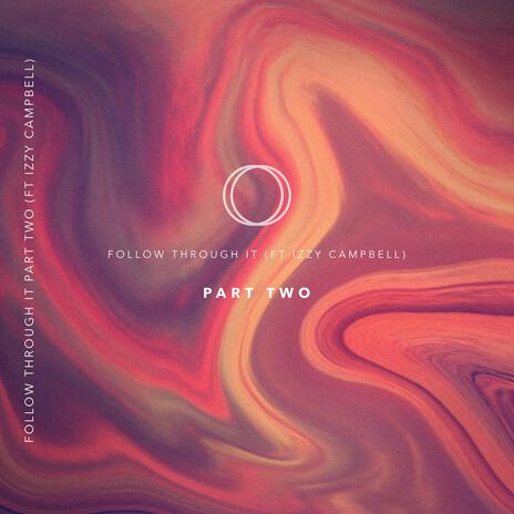 Follow Through It Part Two ft. Izzy Campbell cover art