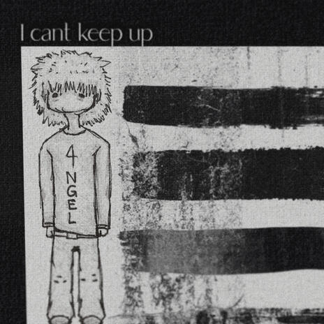 i cant keep up