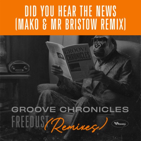 Did You Hear The News (Mako & Mr Bristow Remix) [Instrumental] ft. Mako & Mr Bristow cover art