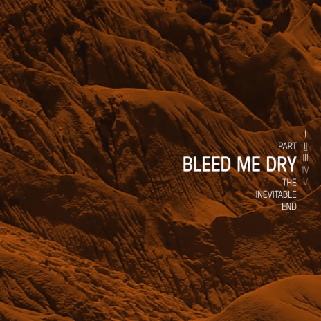 Bleed Me Dry: The Inevitable End, Pt. II cover art