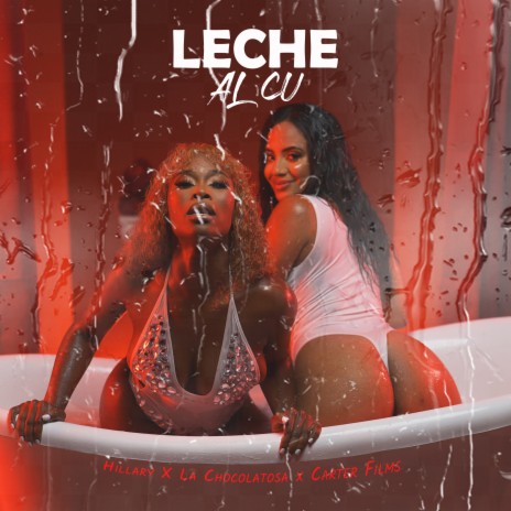 Leche al Cu ft. La Chocolatosa & Carter Films cover art
