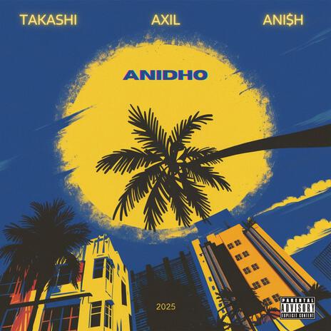 ANIDHO ft. ANI$H & AXIL cover art