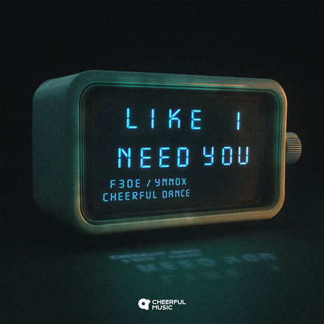 Like I Need You ft. Ynnox & Cheerful Dance cover art