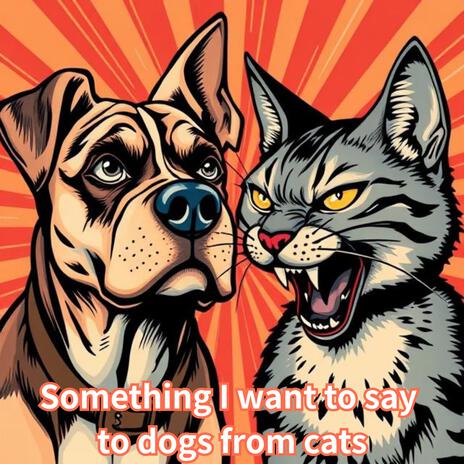 Something I want to say to dogs from cats cover art