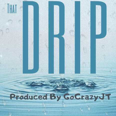 That DRIP (Instrumental)