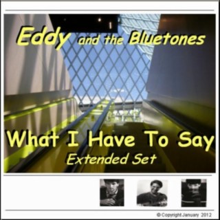 What I Have to Say (Extended Set)
