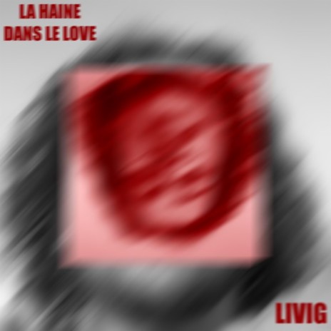 La haine dans le love cover art