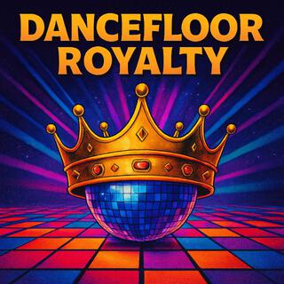 Dancefloor Royalty