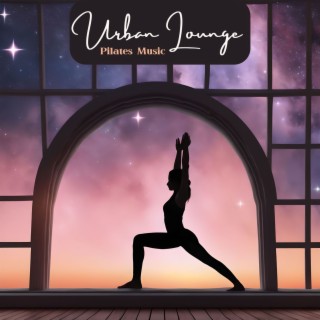Urban Lounge Pilates Music: Mellow Guitar Sounds for Peaceful Workout & Pilates Lesson