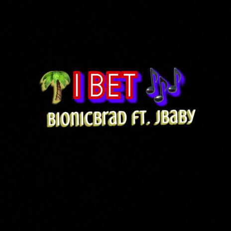 I BET ft. Bionicbrad cover art