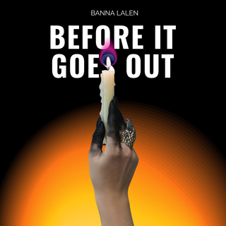 Before it goes Out