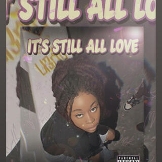 Its Still All Love
