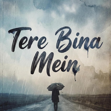 TERE BINA MAIN cover art